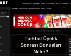Turkbet Üyelik Sonrası Bonusları Neler