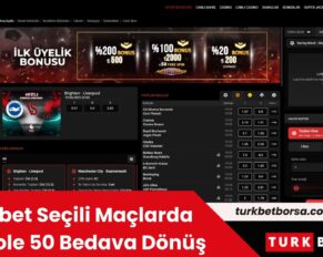 Turkbet Seçili Maçlarda Her Gole 50 Bedava Dönüş
